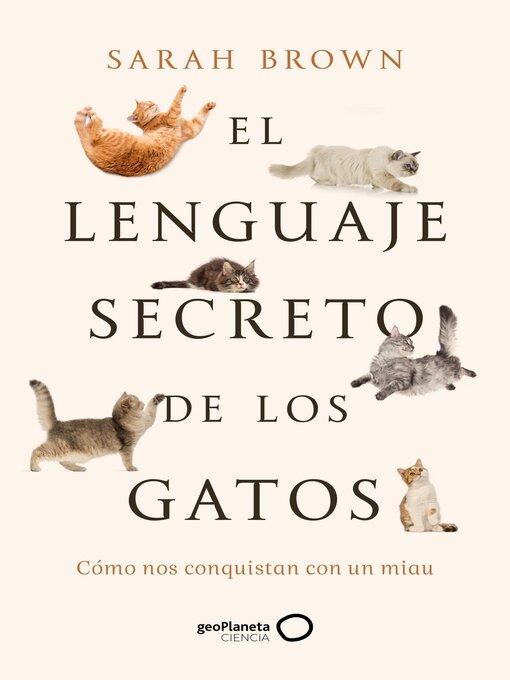 Title details for El lenguaje secreto de los gatos by Sarah Brown - Available